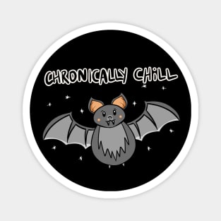 CHRONICALLY CHILL Magnet